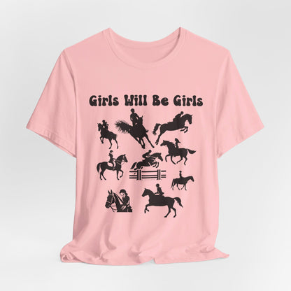 Girls Will Be Girls T-Shirt, Equestrian, Horseback Riding Silhouettes Light Colored Tees