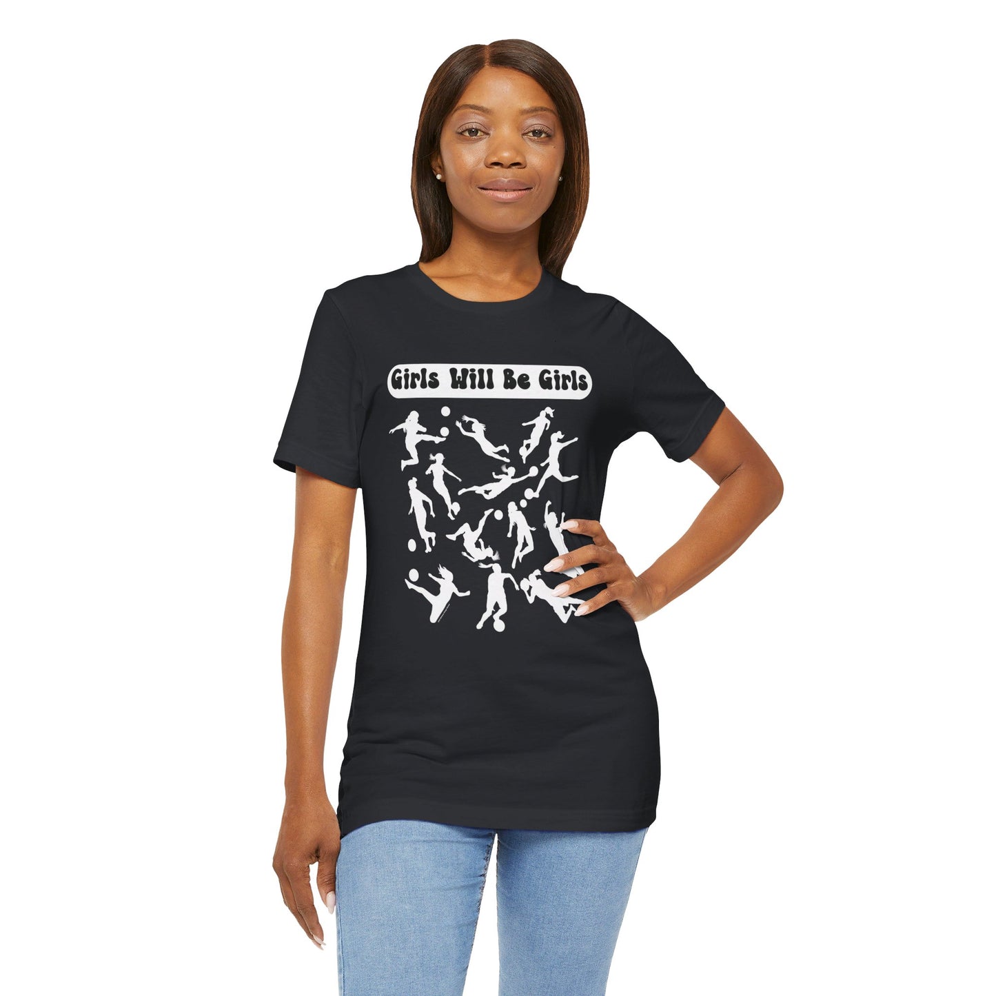 Girls Will Be Girls T-Shirt, Soccer Player Silhouettes