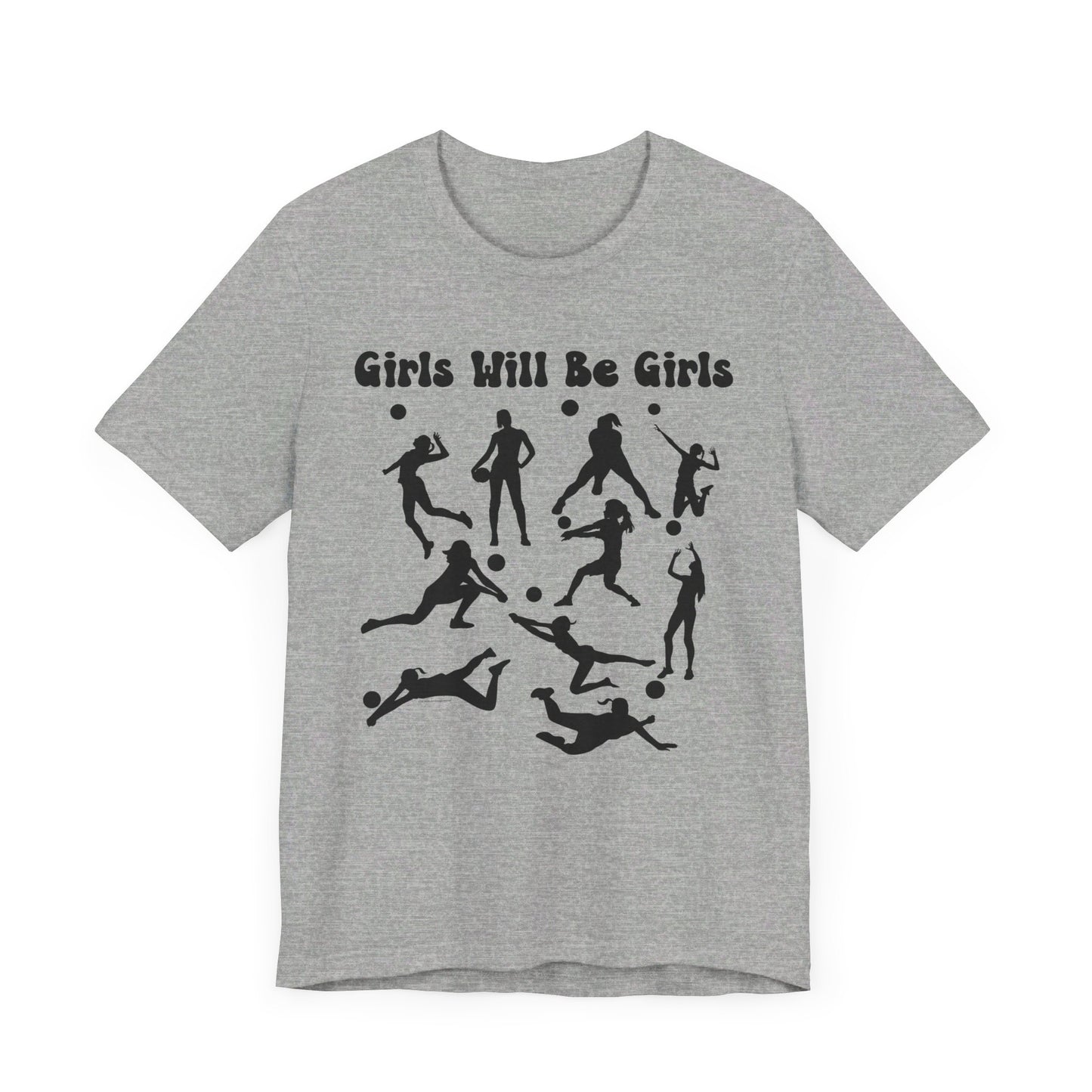 Girls Will Be Girls T-Shirt, Volleyball Player Silhouettes, Light Colored Tees