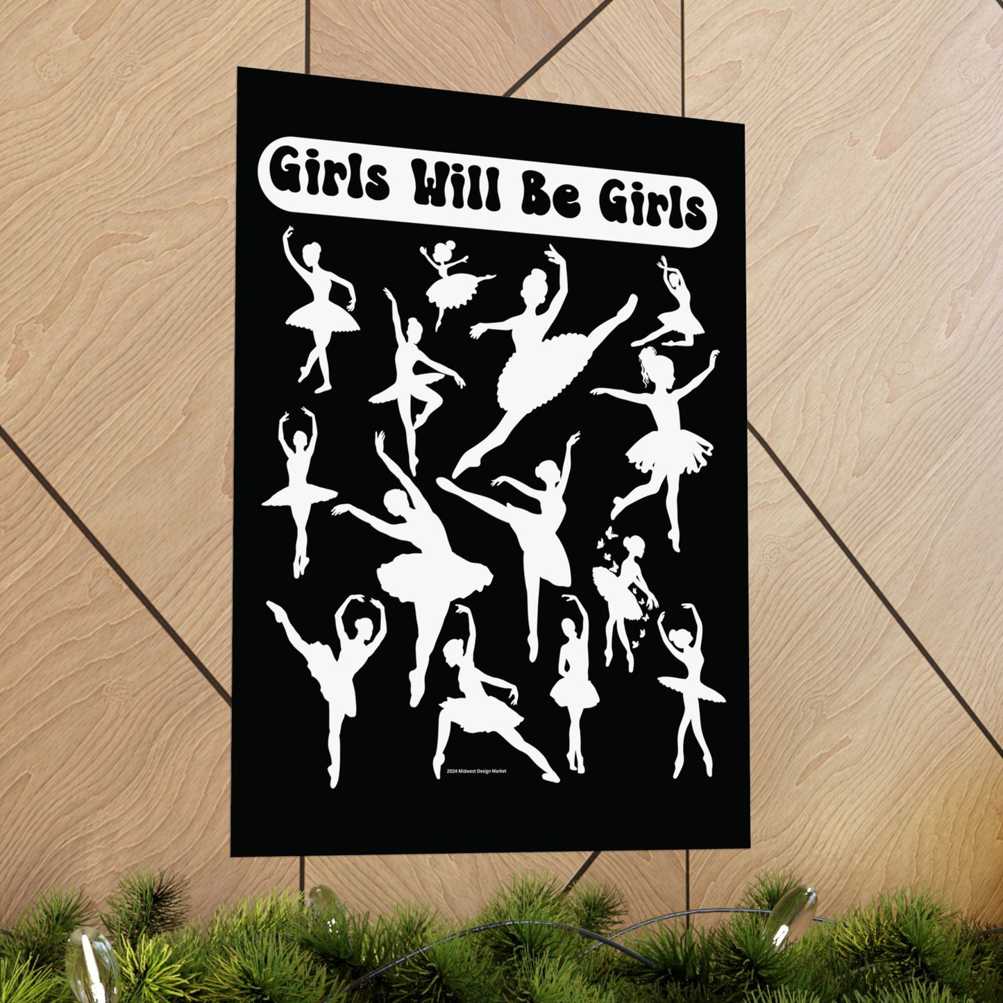 Girls Will Be Girls, Ballerina, Ballet Dancer Silhouettes Matte Vertical Poster