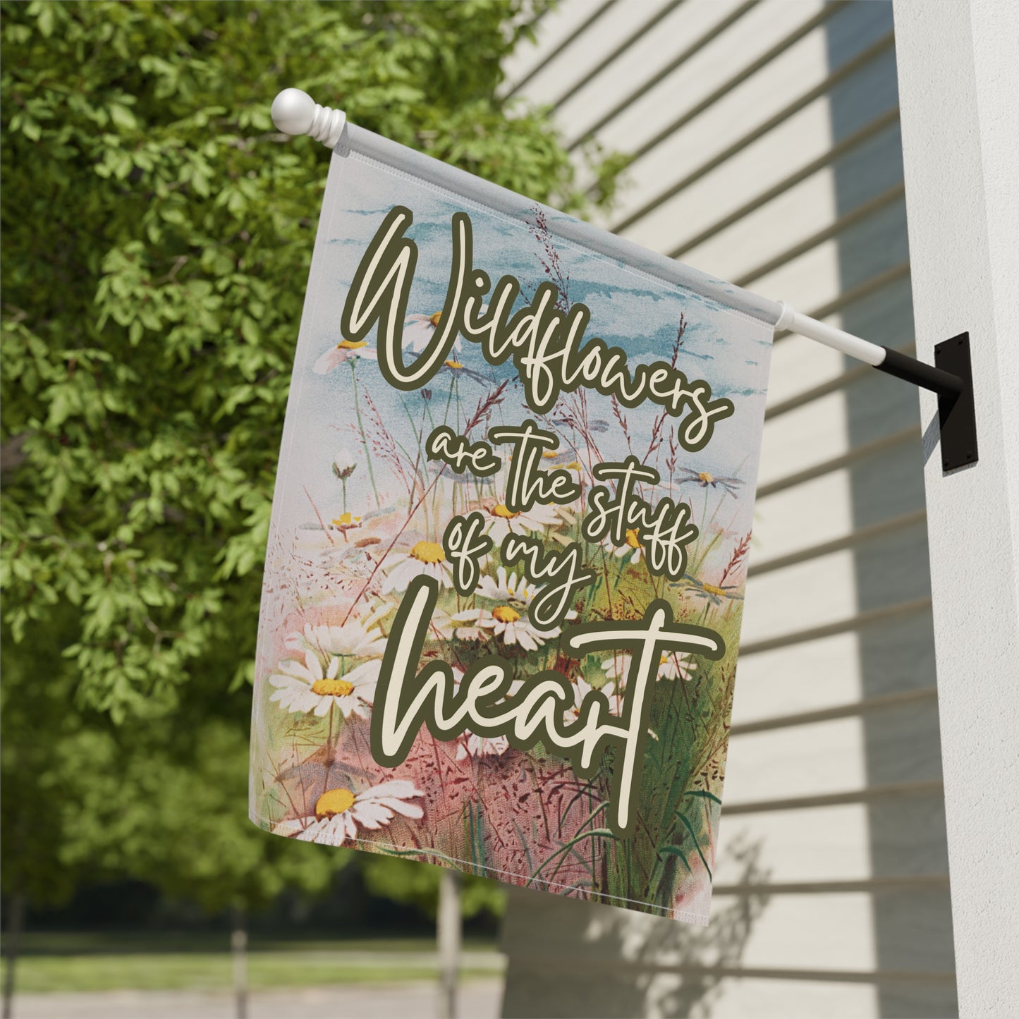 Wildflowers are the Stuff of My Heart Garden & House Banner