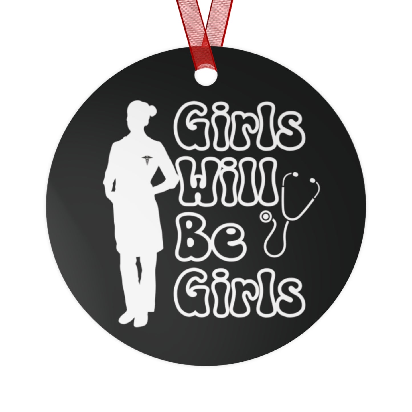 Girls Will Be Girls Doctor Christmas Ornament