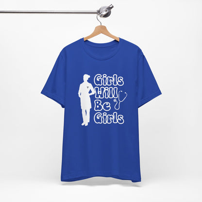 Girls Will Be Girls T-Shirt, Doctor Silhouette