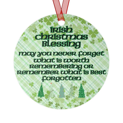 Irish Christmas Blessing May You Never Forget What is Worth Remembering Christmas Ornament