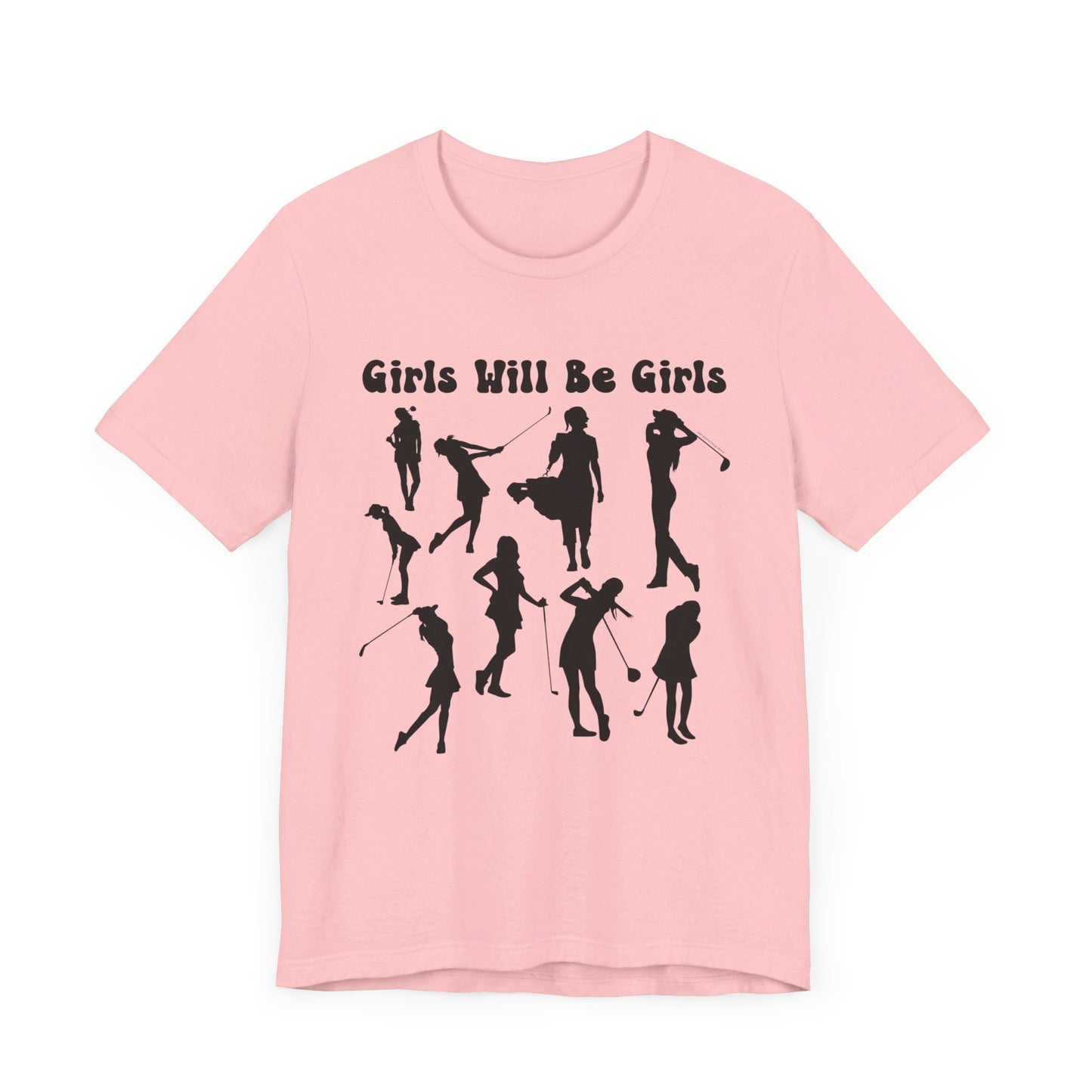 Girls Will Be Girls T-Shirt, Golfer Silhouettes, Golf, Lighter Colored Tees