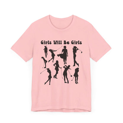 Girls Will Be Girls T-Shirt, Golfer Silhouettes, Golf, Lighter Colored Tees