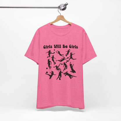 Girls Will Be Girls T-Shirt, Soccer Player Silhouettes Light Colored Tees