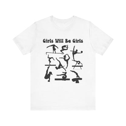 Girls Will Be Girls T-Shirt, Gymnast Silhouettes Gymnastics, Light Colored Tees