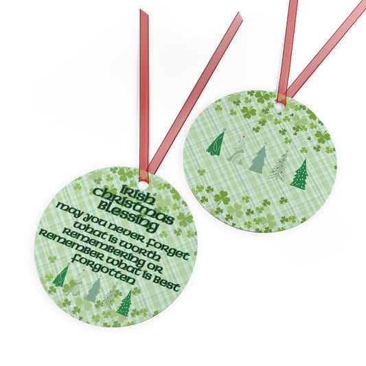 Irish Christmas Blessing May You Never Forget What is Worth Remembering Christmas Ornament