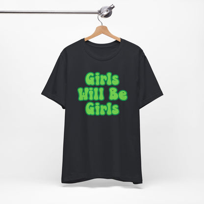 Girls Will Be Girls T-Shirt,  Wizard of Oz, Wicked Witch of the West and Glinda the Good Witch, Emerald City Double Sided