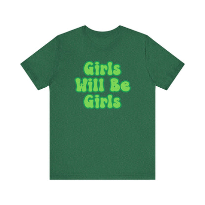 Girls Will Be Girls T-Shirt,  Wizard of Oz, Wicked Witch of the West and Glinda the Good Witch, Emerald City Double Sided