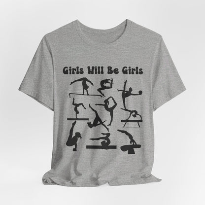 Girls Will Be Girls T-Shirt, Gymnast Silhouettes Gymnastics, Light Colored Tees