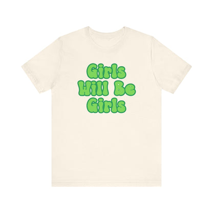 Girls Will Be Girls T-Shirt,  Wizard of Oz, Wicked Witch of the West and Glinda the Good Witch, Emerald City Double Sided