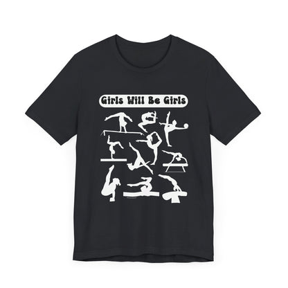 Girls Will Be Girls T-Shirt, Gymnast Silhouettes Gymnastics