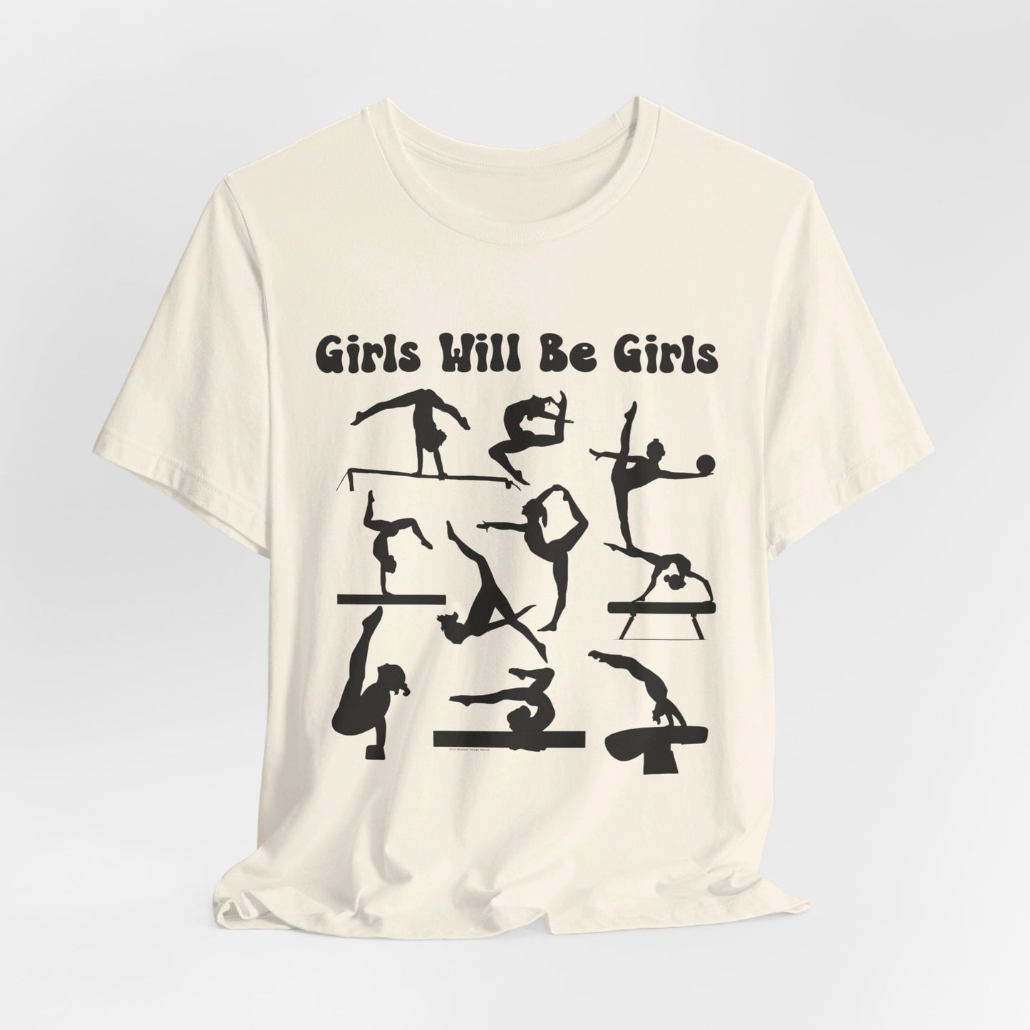 Girls Will Be Girls T-Shirt, Gymnast Silhouettes Gymnastics, Light Colored Tees