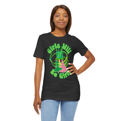 Girls Will Be Girls T-Shirt,  Wizard of Oz, Wicked Witch of the West and Glinda the Good Witch, Emerald City