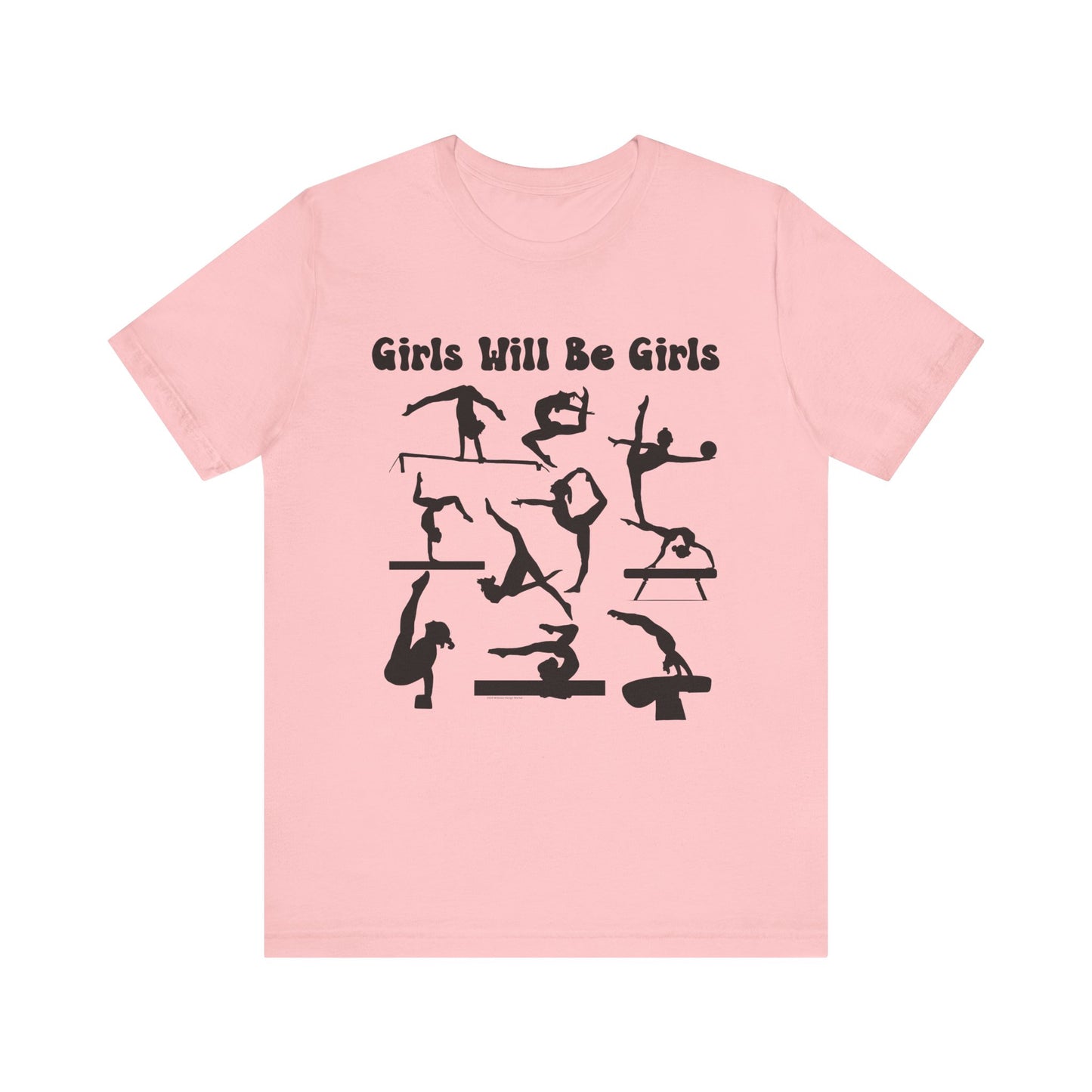 Girls Will Be Girls T-Shirt, Gymnast Silhouettes Gymnastics, Light Colored Tees