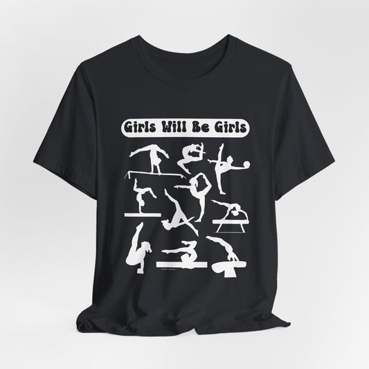 Girls Will Be Girls T-Shirt, Gymnast Silhouettes Gymnastics