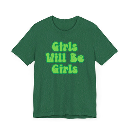 Girls Will Be Girls T-Shirt,  Wizard of Oz, Wicked Witch of the West and Glinda the Good Witch, Emerald City Double Sided