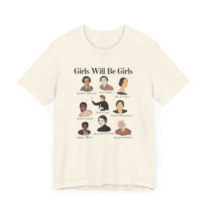 Girls Will Be Girls T-Shirt, Women of Science, Women of STEM