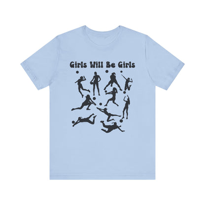 Girls Will Be Girls T-Shirt, Volleyball Player Silhouettes, Light Colored Tees