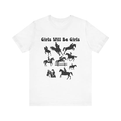 Girls Will Be Girls T-Shirt, Equestrian, Horseback Riding Silhouettes Light Colored Tees