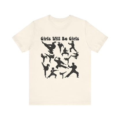 Girls Will Be Girls T-Shirt, Martial Arts Silhouettes Light Colored Tees, Taekwondo, Karate, Judo