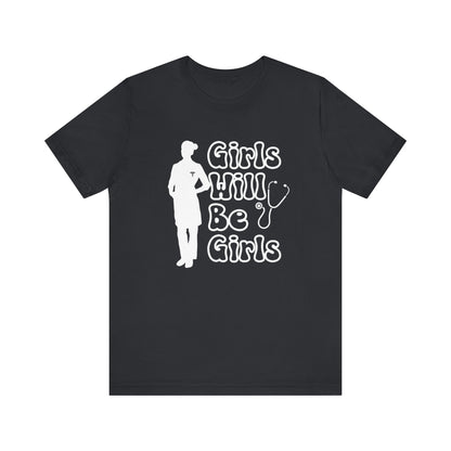 Girls Will Be Girls T-Shirt, Doctor Silhouette