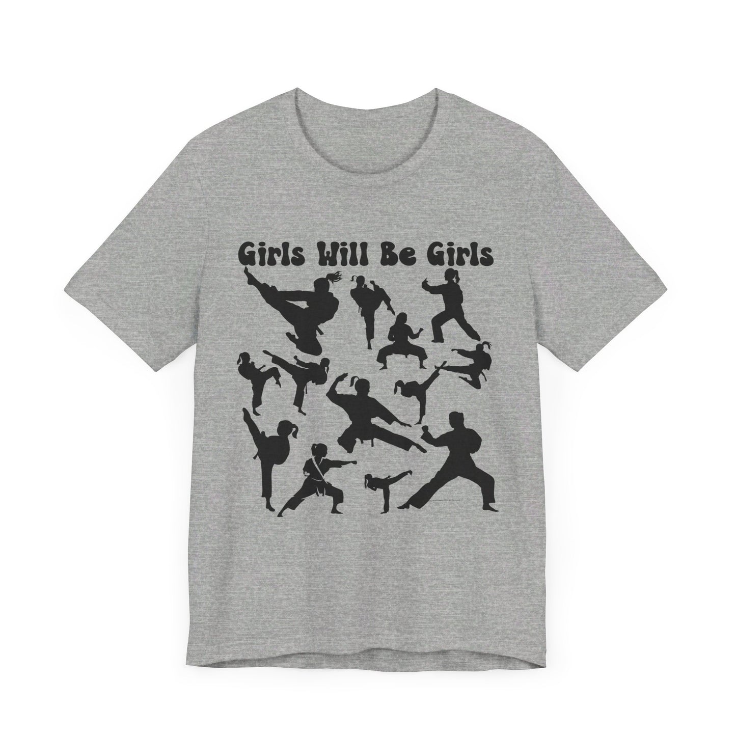 Girls Will Be Girls T-Shirt, Martial Arts Silhouettes Light Colored Tees, Taekwondo, Karate, Judo