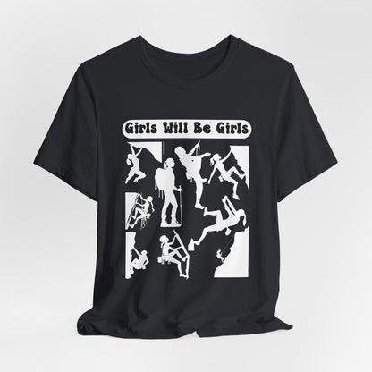 Girls Will Be Girls T-Shirt, Mountain Climber, Rock Climber, Alpinist, Mountaineering Silhouettes