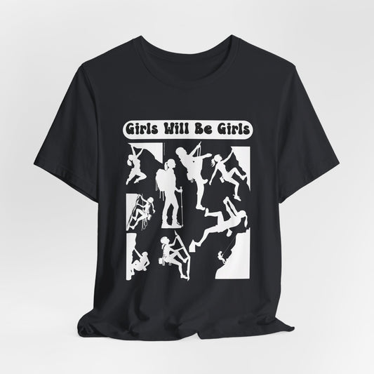 Girls Will Be Girls T-Shirt, Mountain Climber, Rock Climber, Alpinist, Mountaineering Silhouettes