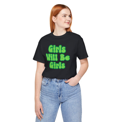 Girls Will Be Girls T-Shirt,  Wizard of Oz, Wicked Witch of the West and Glinda the Good Witch, Emerald City Double Sided