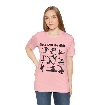 Girls Will Be Girls T-Shirt, Gymnast Silhouettes Gymnastics, Light Colored Tees