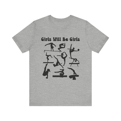 Girls Will Be Girls T-Shirt, Gymnast Silhouettes Gymnastics, Light Colored Tees