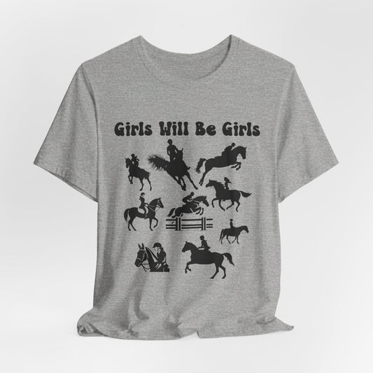 Girls Will Be Girls T-Shirt, Equestrian, Horseback Riding Silhouettes Light Colored Tees