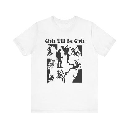 Girls Will Be Girls T-Shirt, Mountain Climber, Rock Climber, Alpinist, Mountaineering Silhouettes, Light Colored Tees