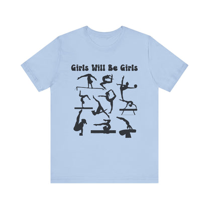 Girls Will Be Girls T-Shirt, Gymnast Silhouettes Gymnastics, Light Colored Tees