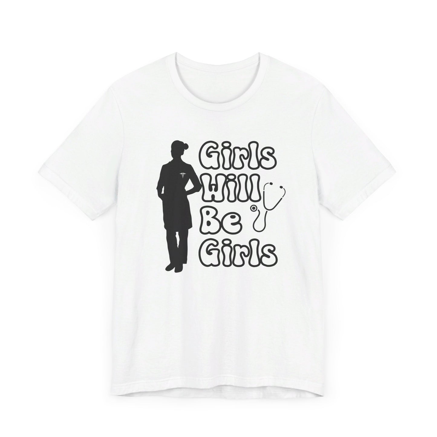 Girls Will Be Girls T-Shirt, Doctor Silhouette, Light Colored Shirt