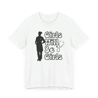 Girls Will Be Girls T-Shirt, Doctor Silhouette, Light Colored Shirt