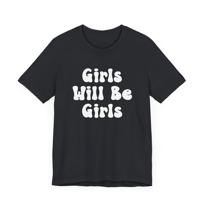 Girls Will Be Girls T-Shirt, Ballerina, Ballet Dancer Silhouettes, Front and Back Design