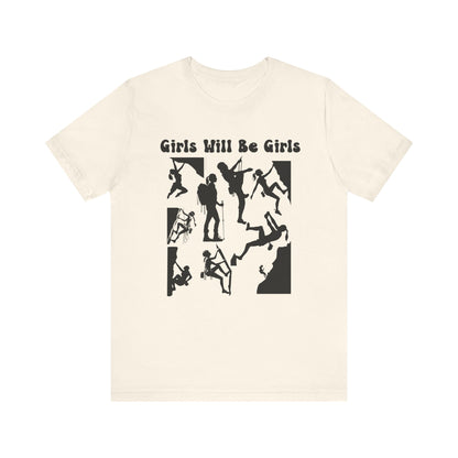 Girls Will Be Girls T-Shirt, Mountain Climber, Rock Climber, Alpinist, Mountaineering Silhouettes, Light Colored Tees