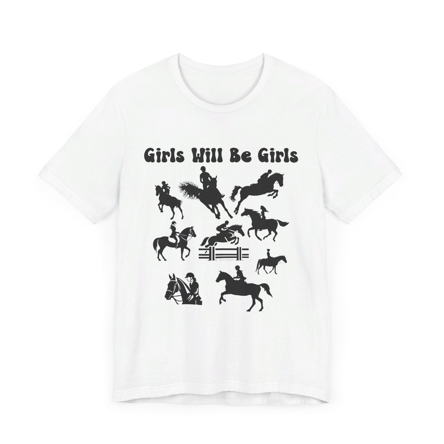 Girls Will Be Girls T-Shirt, Equestrian, Horseback Riding Silhouettes Light Colored Tees