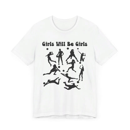 Girls Will Be Girls T-Shirt, Volleyball Player Silhouettes, Light Colored Tees