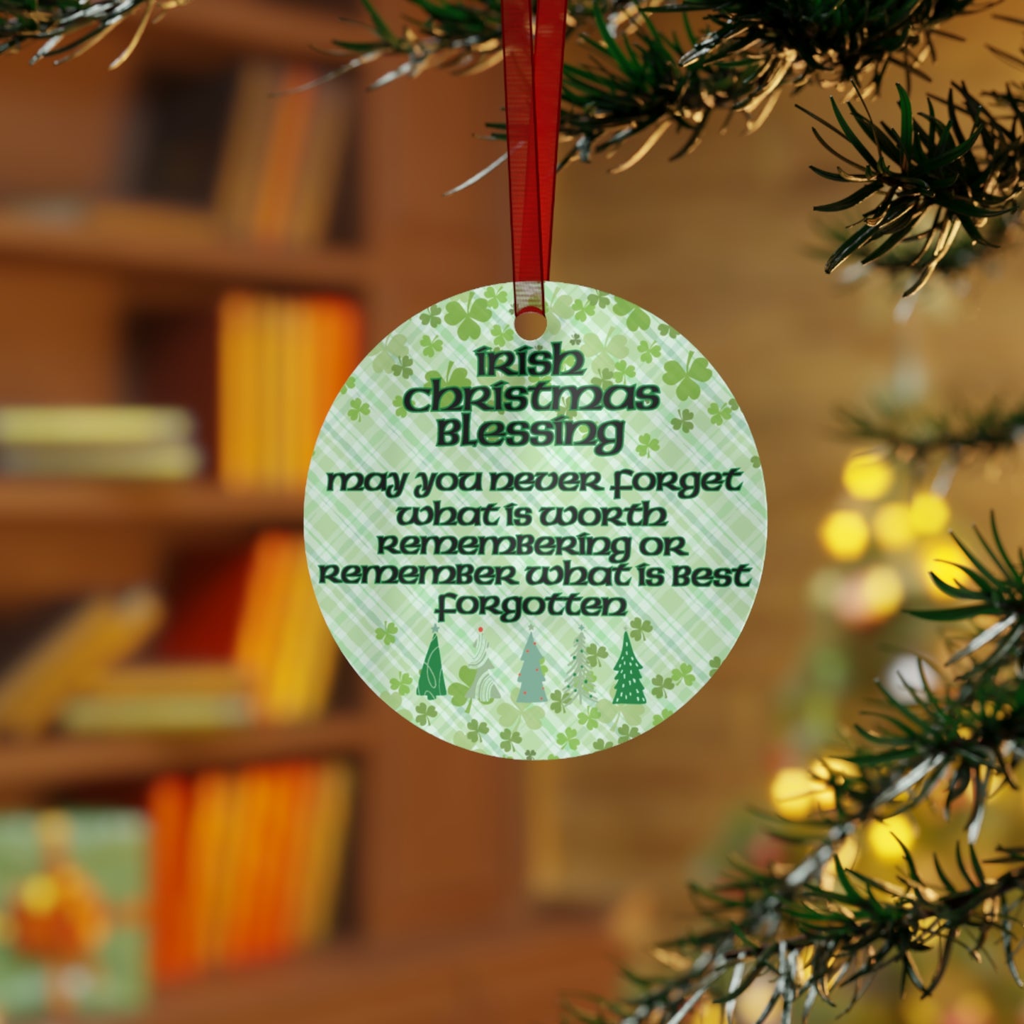 Irish Christmas Blessing May You Never Forget What is Worth Remembering Christmas Ornament