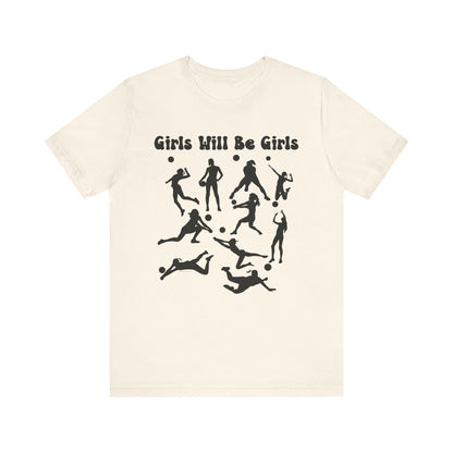 Girls Will Be Girls T-Shirt, Volleyball Player Silhouettes, Light Colored Tees