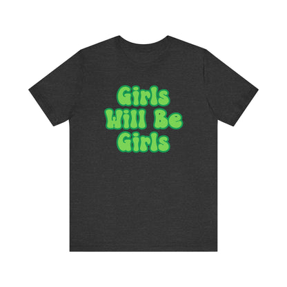 Girls Will Be Girls T-Shirt,  Wizard of Oz, Wicked Witch of the West and Glinda the Good Witch, Emerald City Double Sided