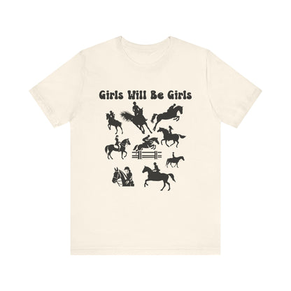 Girls Will Be Girls T-Shirt, Equestrian, Horseback Riding Silhouettes Light Colored Tees