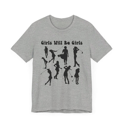 Girls Will Be Girls T-Shirt, Golfer Silhouettes, Golf, Lighter Colored Tees