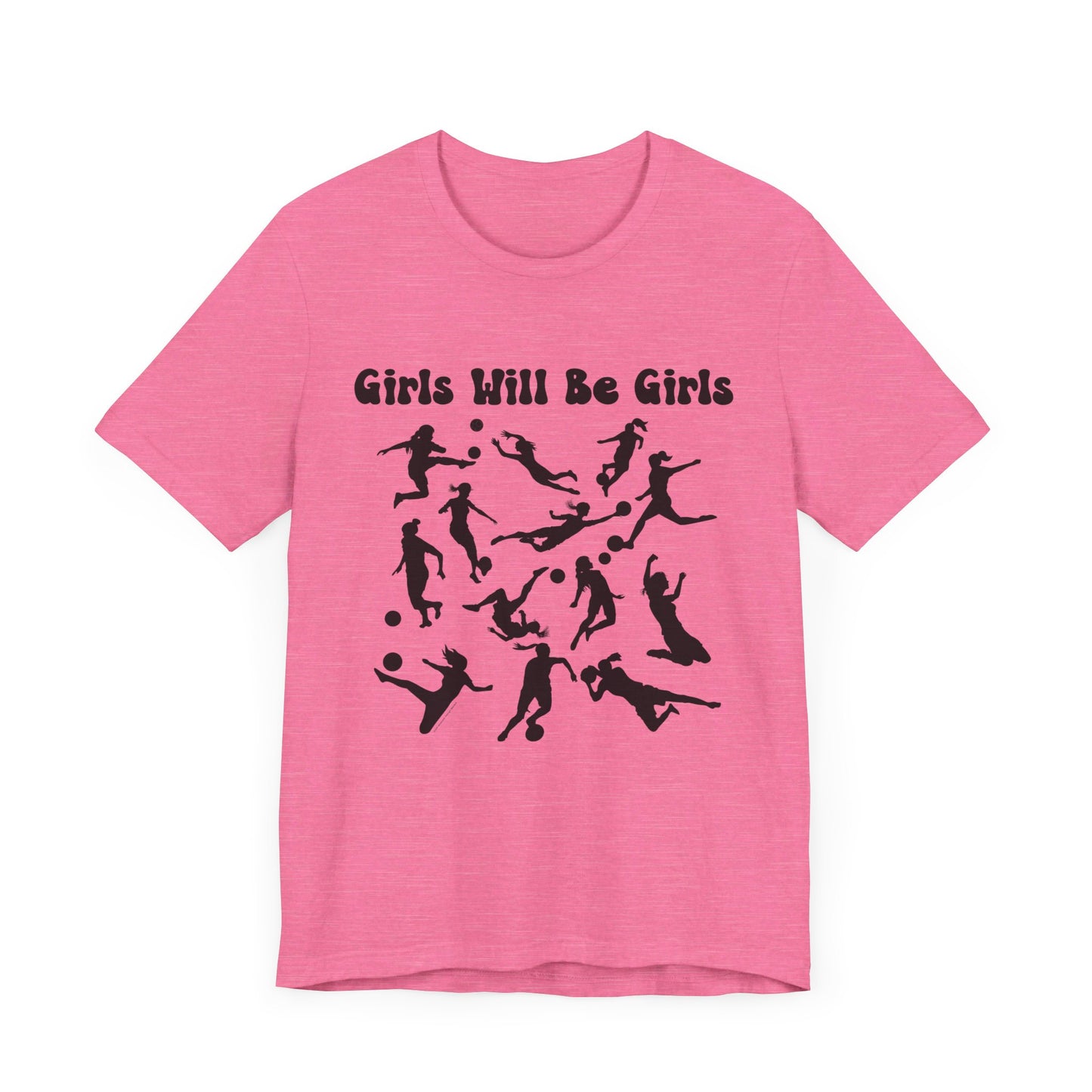 Girls Will Be Girls T-Shirt, Soccer Player Silhouettes Light Colored Tees