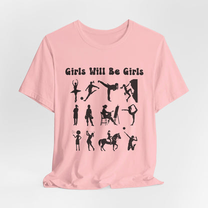 Girls Will Be Girls T-Shirt, Girl Power Silhouettes Light Colored Tees